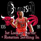 1st Look at Wendell Carter | Rotation Settling In | Bulls - Raptors Recap