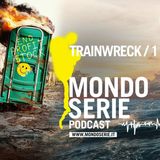 Trainwreck / 1. Quando l’intrattenimento diventa disastro | Documentari