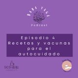 Episodio 4 - Recetas y vacuna para el Autocuidado