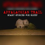 10 Terrifying Appalachian Trail Encounters Hikers Can't Explain