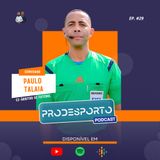 PAULO TALAIA | Podcast Pró Desporto #29