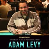 #207 Adam "Roothlus" Levy: Throwback to Online Poker's Wild West