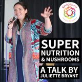 Super Health & Mushrooms with Juliette Bryant