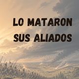 El general de 26 años que ganó una independencia y murió a manos de sus propios aliados