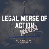 Legal Morse of Action - Episode 35 Tom Feiter, Esq.