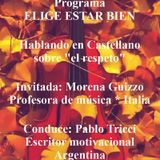 Programa "Elige estar bien" - Hablando en Castellano sobre "el respeto" con Morena Guizzo*Italia. Conduce: Pablo Tricci * Argentina.