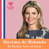 LSR T3x002: Máxima de Holanda. De Buenos Aires al trono.