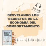 📕Guía DESVELANDO LOS SECRETOS DE LA ECONOMÍA DEL COMPORTAMIENTO _ Guía Definitiva + PDF 📥