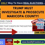 355 President Trump MUST INVESTIGATE & PROSECUTE Maricopa County For MASSIVE Election Crimes In 2020, 2022 & 2024! Evidence Is OVERWHELMING!