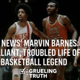 Truth About Sports: Marvin "Bad News" Barnes: The Brilliant, Troubled Life of a Basketball Legend