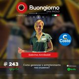 #243 Como gerenciar o entretenimento nos cruzeiros - Sabrina Annibaldi - Costa Crociere