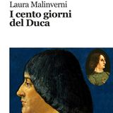 Laura Malinverni "I cento giorni del Duca"