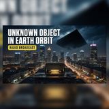 An Unknown Object Entered Earth Orbit at 3:17 AM | Emergency Radio Broadcast