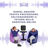 Daniel Amazon Scam Prevention Safeguarding the Future of Online Shopping