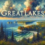 The Great Lakes - North America's Freshwater Inland Seas