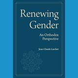 Renewing Gender - A Kind of Gender Fluidity as the Fruit of Christian Spirituality