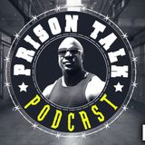 Prison Talk Podcast 1.3