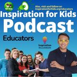 Welcome to the Inspiration for Kids: Educators Podcast!