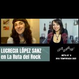 La Ruta del Rock con Lucrecia Lopez Sanz