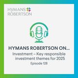 Investment - Key responsible investment themes for 2025 - Episode 128