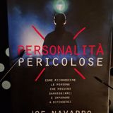 Personalità Pericolose - Joe Navarro - La realtà delle Personalità Pericolose