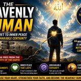 The Heavenly Human: The Secret to Inner Peace & Unshakable Certainty
