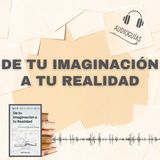 📕Guía DE TU IMAGINACIÓN A TU REALIDAD _ Cómo Hacer Realidad tus Deseos + PDF 📥