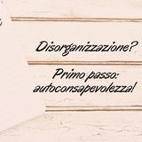 Disorganizzazione: da dove partire