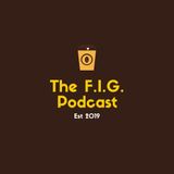 The F.I.G Podcast Episode #1-Pilot Episode (Avengers Endgame Review)