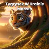 🐯 Tygrysek W Krainie Marzeń 🐯- Bajkoteka audiobook bajki na dobranoc dla dzieci