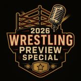 2026 Wrestling Preview Special | The Still Real to Us Show | Episode #829 – 1/1/26