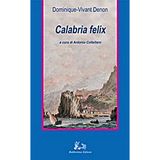Da Policoro a Casalnuovo da «Calabria Felix» di Dominique-Vivant Denon