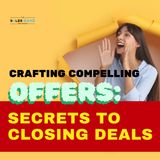 Day 11: Crafting Compelling Offers - Secrets to Closing Deals