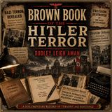 Brown Book of the Hitler Terror by Dudley Leigh Aman | Eyewitness History of Nazi Germany Audiobook Part 2