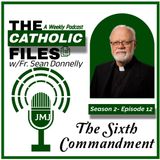 Season 2, Episode 12 - The Catholic Files: Part Six of the 10 Commandments