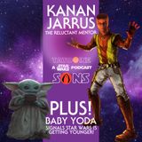 Kanan Jarrus: The Reluctant Mentor (PLUS! Baby Yoda Signals Star Wars is Getting Younger)