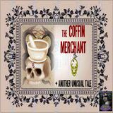 The Coffin Merchant and Another Unusual Tale | Podcast