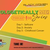 Unapologetically ME! “Health & Healing: Day 3 - CHILDHOOD CANCER