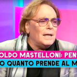 Leopoldo Mastelloni, Pensione: Ecco Quanto Prende Al Mese!