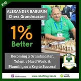 Alexander Baburin - Becoming Grandmaster, Talent v Hard Work, & Planning as a Key to Success! EP149