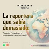 La reportera que sabía demasiado: Dorothy Kilgallen y el enigma del caso Kennedy