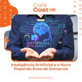 Inteligência Artificial e o Novo Papel da Área de Compras