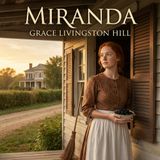 Miranda by Grace Livingston Hill | Full Audiobook | Audiobook Time