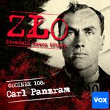 Carl Panzram - Zbyt zły, by żyć. ZŁO - Zbrodnia Łowca Ofiara