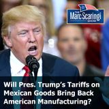 2019-06-01 TMSS-Will Pres. Trump’s Tariffs on Mexican Goods Bring Back American Manufacturing?