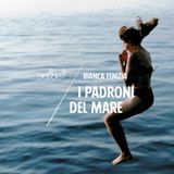 Bianca Fenizia "I padroni del mare"