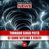 Tornado Senza Pietà: Ci Sono Vittime E Feriti!