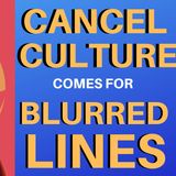Cancel Culture : Blurred Lines