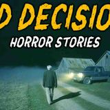 8 True Bad Decisions Horror Stories _ _We Knew It Was a Mistake... But We Did It Anyway_ 😱