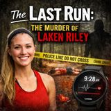The Last Run: The Murder of Laken Riley
